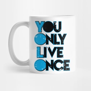 You Only Live Once Mug